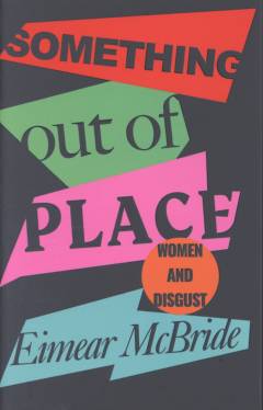 Something out of place : women and disgust