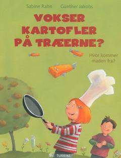 Vokser kartofler på træerne? : hvor kommer maden fra?