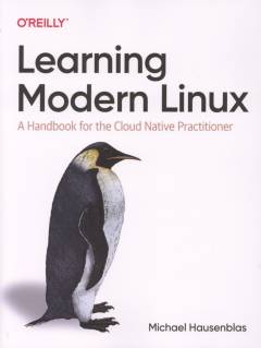 Learning modern Linux : a handbook for the cloud native practitioner