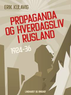 Propaganda og hverdagsliv i Rusland 1924-36 : studier i sovjetisk masseoffentlighed