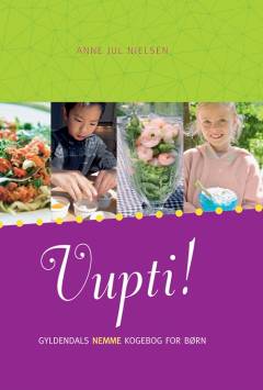 Vupti! : Gyldendals nemme kogebog for børn