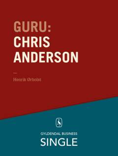 Guru : de 20 største ledelseseksperter. Kapitel 1 : Chris Anderson - den lange hale