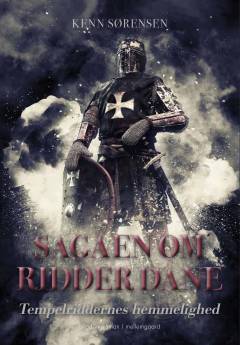 Sagaen om Ridder Dane. Bind 2 : Tempelriddernes hemmelighed