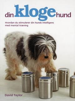 Din kloge hund : forstå og stimuler din hunds intelligens