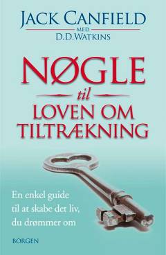 Nøgle til loven om tiltrækning : en enkel guide til at skabe det, liv du drømmer om
