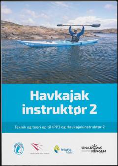 Havkajakinstruktør 2 : teknik og teori op til IPP3 og Havkajakinstruktør 2