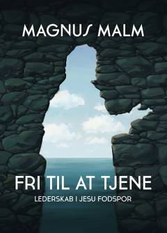 Fri til at tjene : lederskab i Jesu fodspor