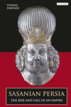 Sasanian Persia : the rise and fall of an empire