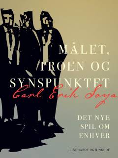 Maalet, Troen og Synspunktet : det nye Spil om Enhver