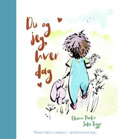 Du og jeg, hver dag : noget helt særligt - hver eneste dag