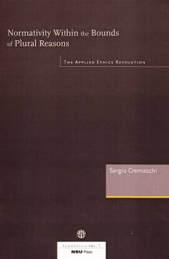 Normativity wihtin the bounds of plural reasons : the applied ethics revolution
