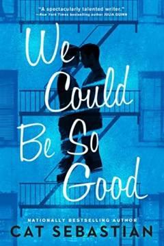 We could be so good : a novel