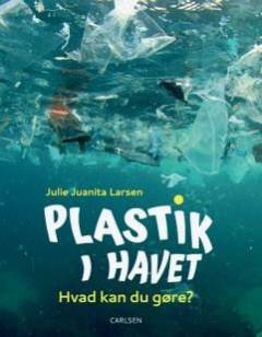 Plastik i havet : hvad kan du gøre?