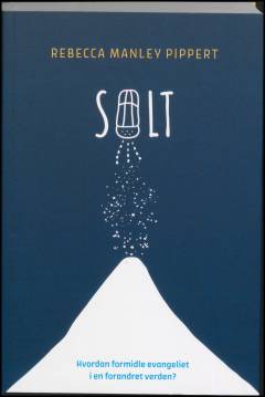 Salt : hvordan formidle evangeliet i en forandret verden?
