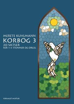 Korbog 3 : 30 satser : for 1-3 stemmer og orgel