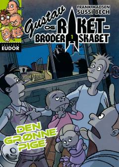 Gustav og Raketbroderskabet. Bind 1 : Den grønne pige