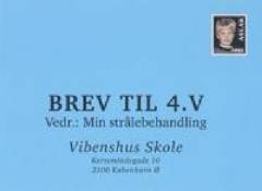 Brev til 4.V : om min strålebehandling og indlæggelse på børneonkologisk afdeling
