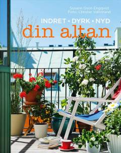 Indret - dyrk - nyd din altan