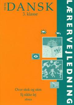Tid til dansk -- Lærervejledning : \3. klasse\ : Over stok og sten, Ej sikke lej