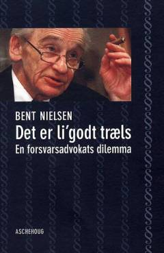 Det er li'godt træls : en forsvarsadvokats dilemma