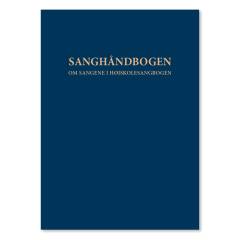 Sanghåndbogen : en præsentation af sangene i Højskolesangbogens 19. udgave