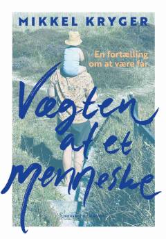 Vægten af et menneske : en fortælling om at være far