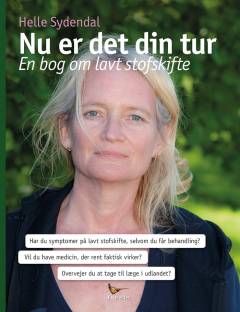 Nu er det din tur : en bog om lavt stofskifte