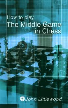 How to play the middle game in chess