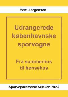 Udrangerede københavnske sporvogne : fra sommerhus til hønsehus