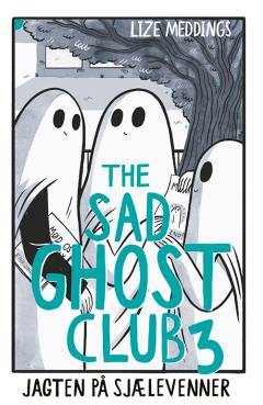 The Sad Ghost Club : jagten på sjælevenner. Bind 3