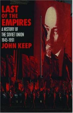 Last of the empires : a history of the Soviet Union 1945-1991