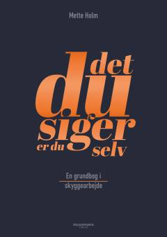 Det du siger er du selv : en grundbog i skyggearbejde