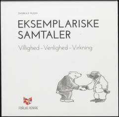 Eksemplariske samtaler : villighed, venlighed, virkning