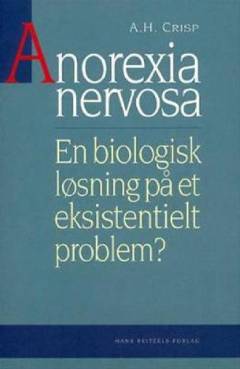 Anorexia nervosa : en biologisk løsning på et eksistentielt problem