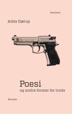 Poesi og andre former for trods : noveller