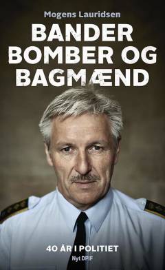 Bander, bomber og bagmænd : om 40 år i politiet