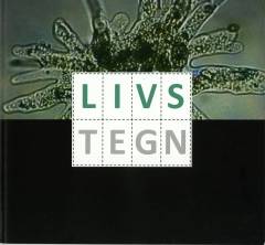 Livstegn : kunst + biologi