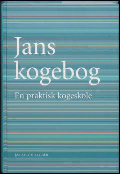 Jans kogebog : en praktisk kogeskole