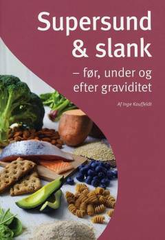 Supersund & slank - før, under og efter graviditet