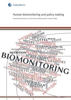 TemaNord. 2015:571 : Human biomonitoring and policy making : Human biomonitoring as a tool in policy making towards consumer safety