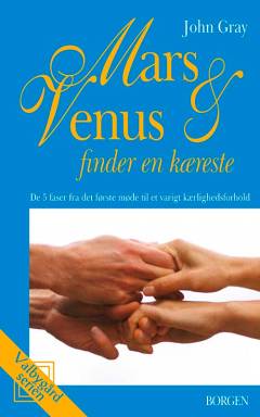 Mars og Venus finder en kæreste : de fem faser fra det første møde til et varigt kærlighedsforhold