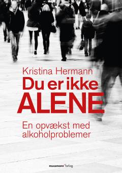 Du er ikke alene : en opvækst med alkoholproblemer