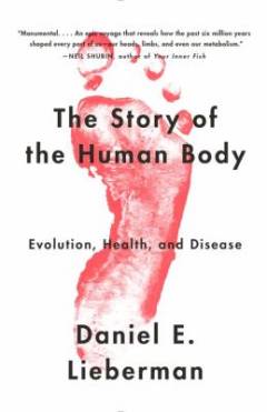 The story of the human body : evolution, health, and disease