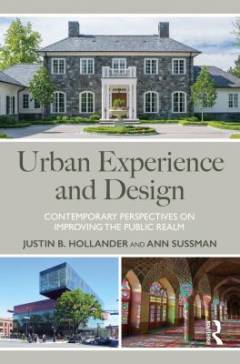 Urban experience and design : contemporary perspectives on improving the public realm