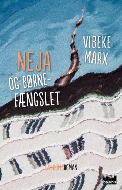 Neja og børnefængslet : ungdomsroman