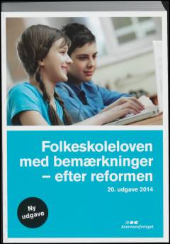 Folkeskoleloven med bemærkninger - efter reformen