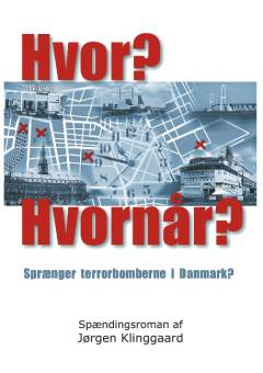 Hvor - hvornår : spændingsroman om terrorisme