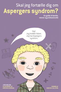 Skal jeg fortælle dig om Aspergers syndrom? : en guide til familie, venner og professionelle