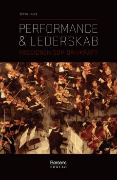 Performance & lederskab : passionen som drivkraft