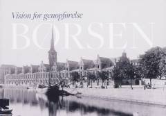Børsen : vision for genopførelse